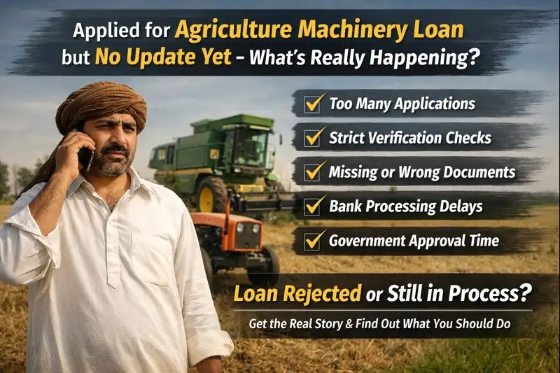 Agriculture Machinery Loan Delay No Update Reason Status 2026