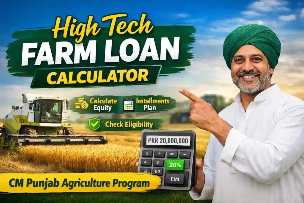 High Tech Farm Loan Calculator – CM Punjab Agriculture Financing & Installments